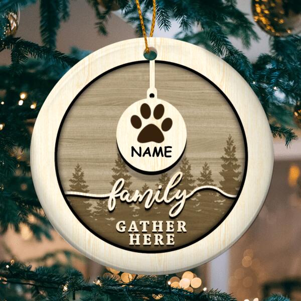 Family Gather Here - Personalized Family Member Ornament